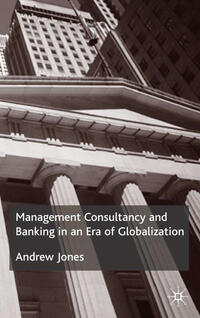 Management Consultancy and Banking in an Era of Globalization