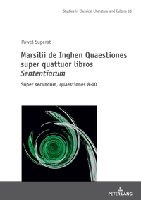 Marsilii de Inghen Quaestiones super quattuor libros <I>Sententiarum</I>