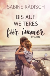 Bis auf weiteres für immer