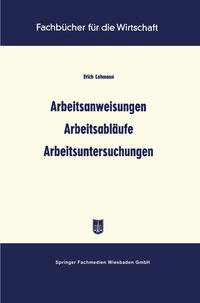 Arbeitsanweisungen Arbeitsabläufe Arbeitsuntersuchungen