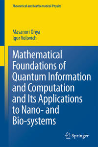 Mathematical Foundations of Quantum Information and Computation and Its Applications to Nano- and Bio-systems