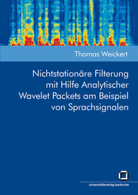 Nichtstationäre Filterung mit Hilfe analytischer Wavelet Packets am Beispiel von Sprachsignalen