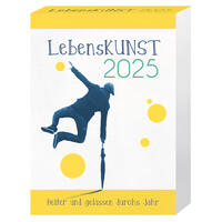 LebensKunst - Heiter und gelassen durchs Jahr 2025