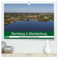 Sternberg in Mecklenburg - Luftaufnahmen von Markus Rein (hochwertiger Premium Wandkalender 2025 DIN A2 quer), Kunstdruck in Hochglanz