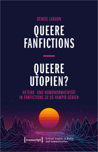 Queere Fanfictions – Queere Utopien?