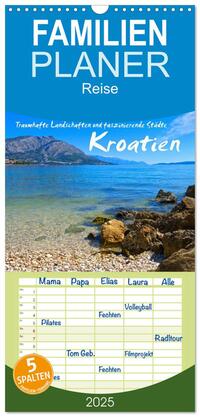 Familienplaner 2025 - Kroatien - Traumhafte Landschaften und faszinierende Städte mit 5 Spalten (Wandkalender, 21 x 45 cm) CALVENDO