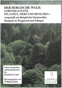 Natur beobachten und kennenlernen im Bergischen Land / Der Bergische Wald