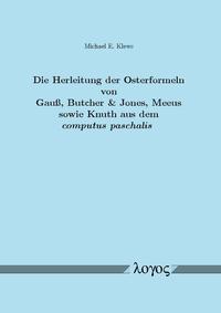 Die Herleitung der Osterformeln von Gauß, Butcher & Jones, Meeus sowie Knuth aus dem computus paschalis