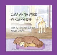 Oma Anna wird vergesslich