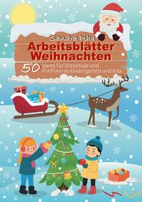 KitaFix-Kreativ: Arbeitsblätter Weihnachten (50 Ideen für Vorschule und Portfolio in Kindergarten und Kita)