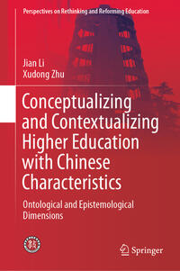 Conceptualizing and Contextualizing Higher Education with Chinese Characteristics