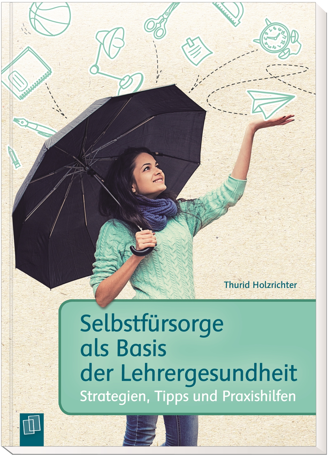 Selbstfürsorge als Basis der Lehrergesundheit