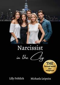 Narcissist in the City - A humorous non-fiction novel about narcissism and toxic relationships, based on true events with practical solutions to free yourself from narcissistic abuse.