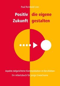 Positiv die eigene Zukunft gestalten