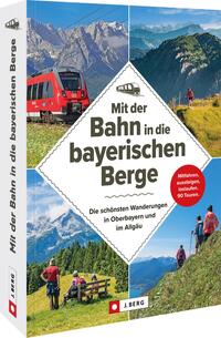 Mit der Bahn in die bayerischen Berge