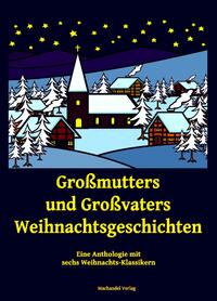 Großmutters und Großvaters Weihnachtsgeschichten