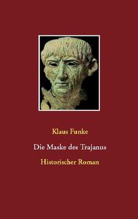 Die Maske des Trajanus