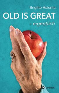 OLD IS GREAT - eigentlich