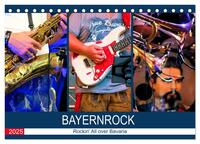 Bayernrock - Rockin' All over Bavaria (Tischkalender 2025 DIN A5 quer), CALVENDO Monatskalender