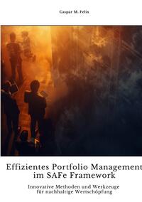 Effizientes Portfolio Management im SAFe Framework