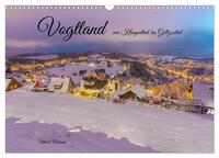 Vogtland - von Klingenthal bis Göltzschtal (Wandkalender 2025 DIN A3 quer), CALVENDO Monatskalender