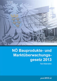 NÖ Bauprodukte- und Marktüberwachungsgesetz 2013