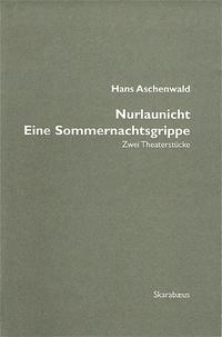 Nurlaunicht / Eine Sommernachtsgrippe