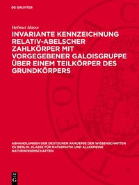 Invariante Kennzeichnung relativ-abelscher Zahlkörper mit Vorgegebener Galoisgruppe über einem Teilkörper des Grundkörpers