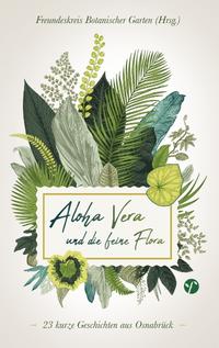 Aloha Vera und die feine Flora