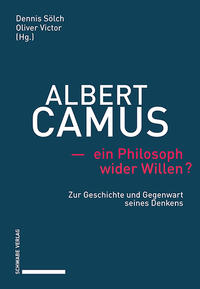 Albert Camus – ein Philosoph wider Willen?