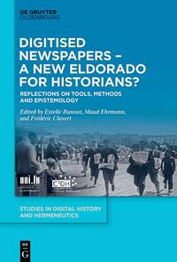 Digitised Newspapers – A New Eldorado for Historians?