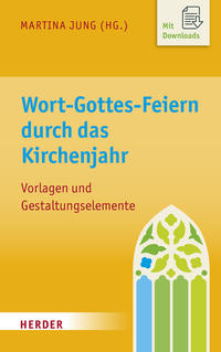 Wort-Gottes-Feiern durch das Kirchenjahr