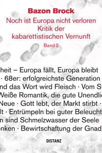 Noch ist Europa nicht verloren. Kritik der kabarettistischen Vernunft. Band 2