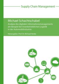 Analyse des digitalen Informationsmanagements am Beispiel der innerbetrieblichen Logistik in der Automobilindustrie