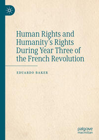 Human Rights and Humanity’s Rights During Year Three of the French Revolution