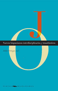 Nuevos hispanismos interdisciplinarios y trasatlánticos