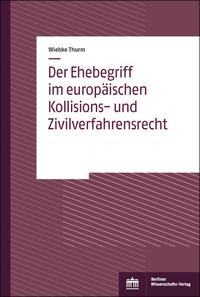 Der Ehebegriff im europäischen Kollisions- und Zivilverfahrensrecht