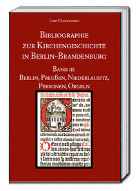 Bibliographie zur Kirchengeschichte in Berlin-Brandenburg