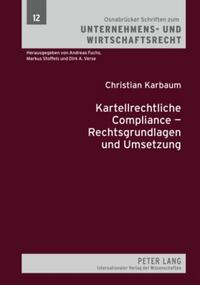 Kartellrechtliche Compliance – Rechtsgrundlagen und Umsetzung