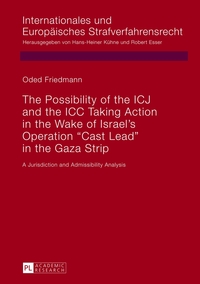 The Possibility of the ICJ and the ICC Taking Action in the Wake of Israel’s Operation «Cast Lead» in the Gaza Strip