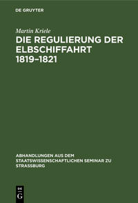 Die Regulierung der Elbschiffahrt 1819–1821