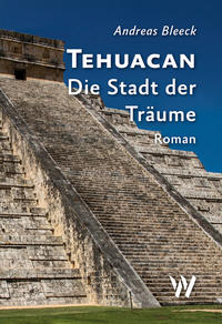 Tehuacan - Die Stadt der Träume