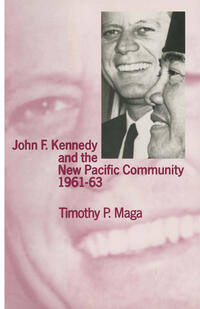 John F. Kennedy and the New Pacific Community, 1961–63