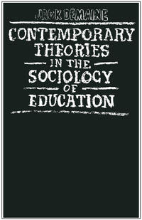 Contemporary Theories in the Sociology of Education