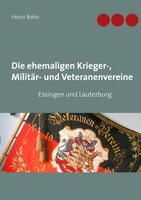 Die ehemaligen Krieger-, Militär- und Veteranenvereine