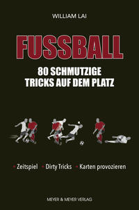 Fußball: 80 schmutzige Tricks auf dem Platz