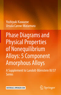 Phase Diagrams and Physical Properties of Nonequilibrium Alloys: 5 Component Amorphous Alloys