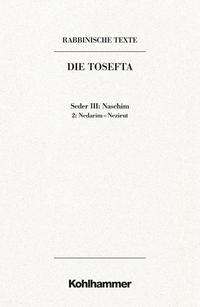 Rabbinische Texte, Erste Reihe: Die Tosefta. Band III: Seder Naschim