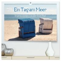 Ein Tag am Meer - Impressionen von der Insel Sylt (hochwertiger Premium Wandkalender 2025 DIN A2 quer), Kunstdruck in Hochglanz