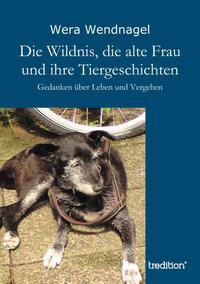 Die Wildnis, die alte Frau und ihre Tiergeschichten